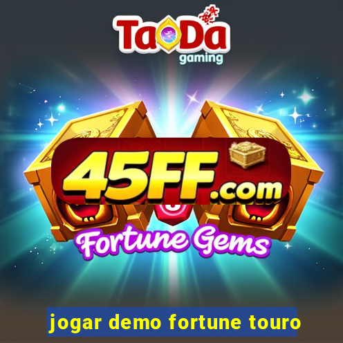 jogar demo fortune touro